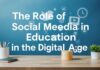 Dijital Çağda Eğitimde Sosyal Medyanın Rolü The Role of Social Media in Education in the Digital Age