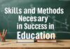 Eğitimde Başarı için Gerekli Yetenekler ve Yöntemler Skills and Methods Necessary for Success in Education