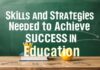 Eğitimde Başarıya Kavuşmak İçin Gerekli Yetenekler ve Stratejiler Skills and Strategies Needed to Achieve Success in Education