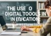 Eğitimde Dijital Araçların Kullanımı: Geleceği Şimdi Tasarlamak The Use of Digital Tools in Education: Designing the Future Today