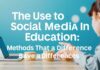 Eğitimde Sosyal Medyanın Kullanımı: Fark Yaratacak Yöntemler The Use of Social Media in Education: Methods That Make a Difference