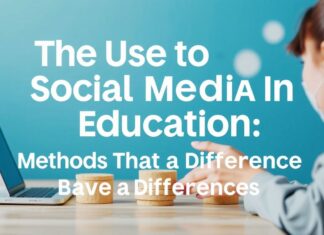 Eğitimde Sosyal Medyanın Kullanımı: Fark Yaratacak Yöntemler The Use of Social Media in Education: Methods That Make a Difference