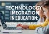 Eğitimde Teknoloji Entegrasyonu: Geleceği Şimdi Şekilliyoruz Technology Integration in Education: Shaping the Future Today