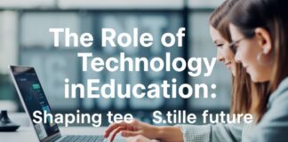 Eğitimde Teknolojinin Rolü: Geleceğin Yeteneklerini Şekillendirme The Role of Technology in Education: Shaping the Skills of the Future