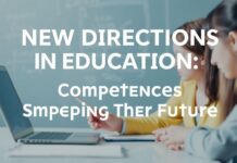 Eğitimde Yeni Yönelimler: Geleceği Şekillendiren Yeterlikler New Directions in Education: Competencies Shaping the Future