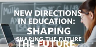 Eğitimde Yeni Yönelimler: Geleceği Şekillendirmek New Directions in Education: Shaping the Future
