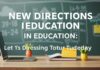 Eğitimde Yeni Yönelimler: Geleceği Şimdi Tasarlayalım New Directions in Education: Let's Design the Future Today