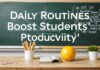 Öğrencilerin Verimliliğini Artırmak için Gündüz Rutinleri Daily Routines to Boost Students' Productivity
