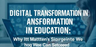 Eğitimde Dijital Dönüşüm: Neden Önemli ve Nasıl Başarılı Olabiliriz? Digital Transformation in Education: Why It Matters and How We Can Succeed