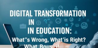 Eğitimde Dijital Dönüşüm: Neler Yanlış, Neler Doğru? Digital Transformation in Education: What's Wrong, What's Right?